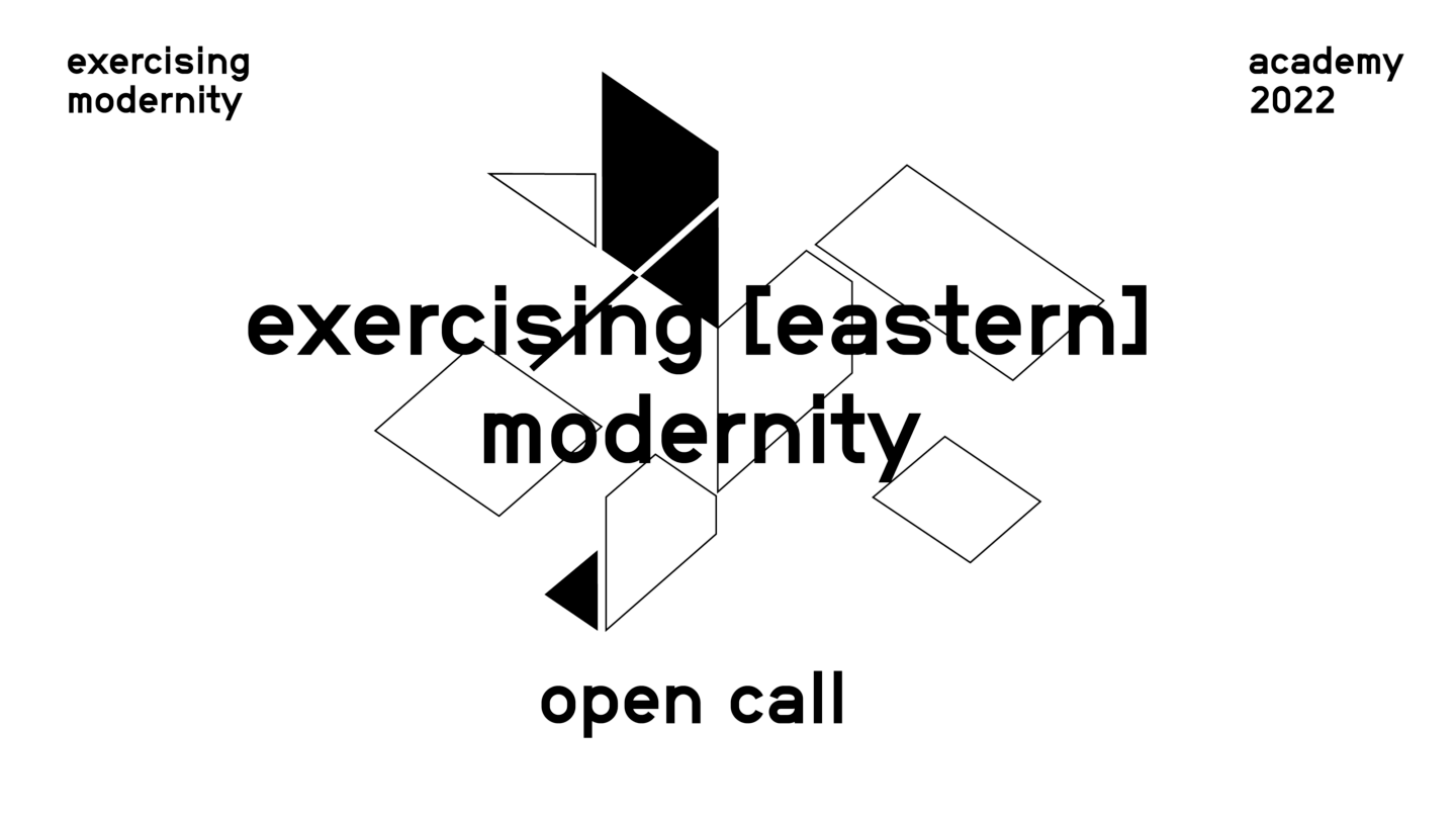 Exercising Modernity Academy 2022 OPEN CALL