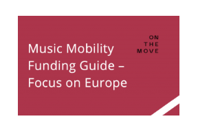 Music Mobility Funding Guide - Focus on Europe