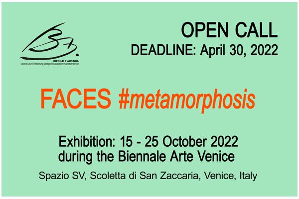 OPEN CALL - Ausstellung - FACES #metamorphosis - Venedig 2022 
