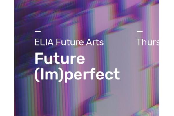 ELIA Future Arts  Future (Im)perfect